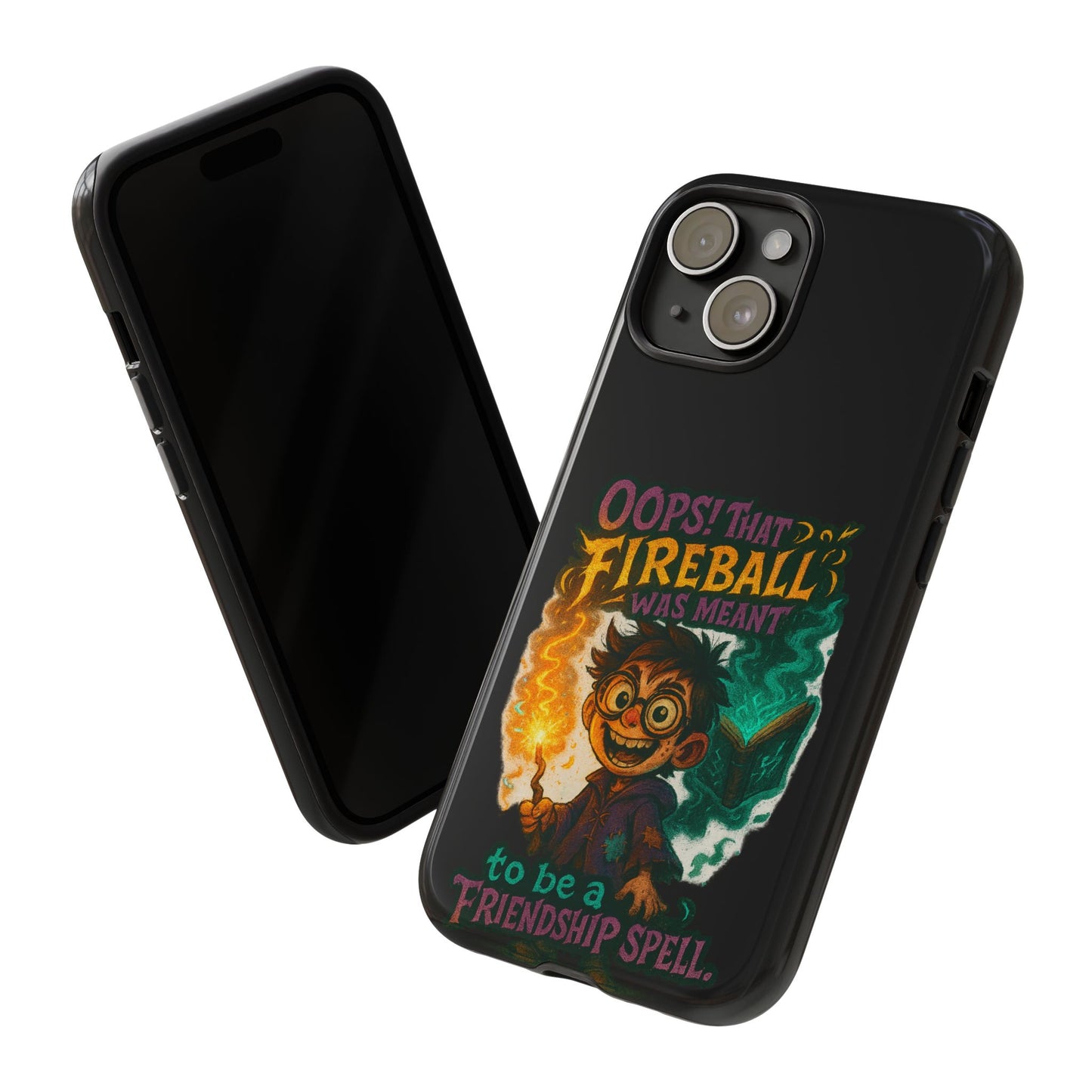 Phone Case — "Oops! That Fireball Was Meant to Be a Friendship Spell" Cute Fantasy Wizard Design