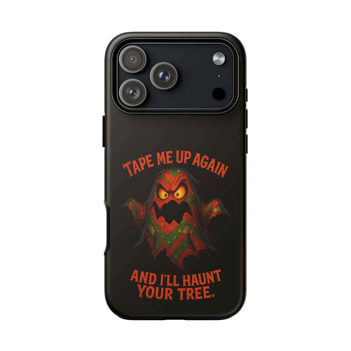 Phone Case - 'Tape Me Up Again and I'll Haunt Your Tree' Halloween Ghost Design