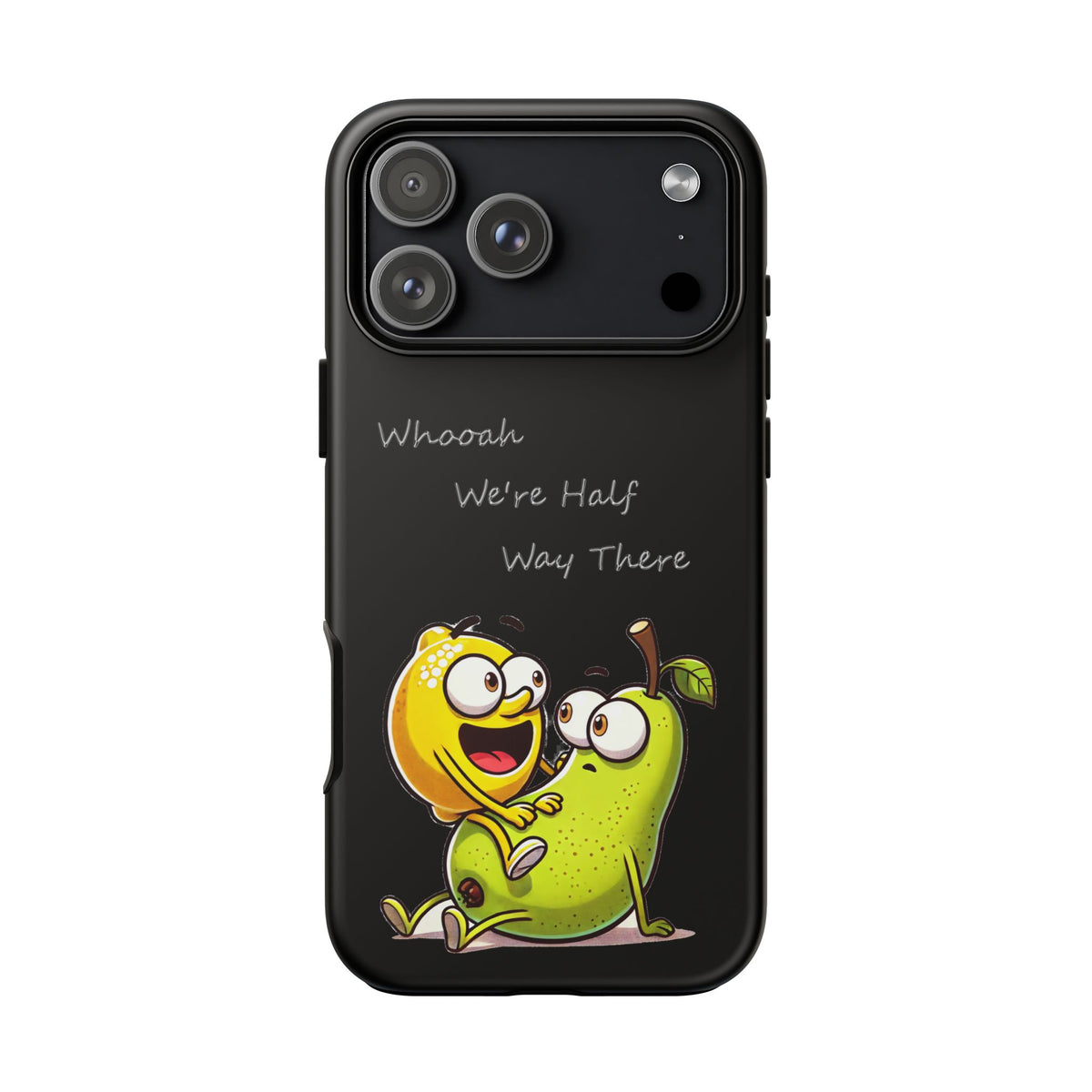 Phone Case - Playful Pear & Lemon Illustration with “Whooah We're Half Way There”