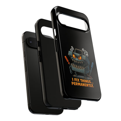 Phone Case — 'I Fix Things... Permanently' Mechanic Tool Monster Protective Case