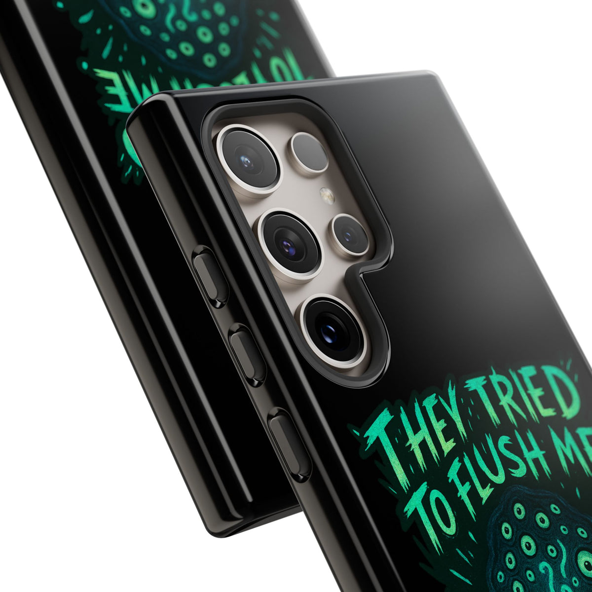 Phone Case — Glow Monster "They Tried to Flush Me, Big Mistake"