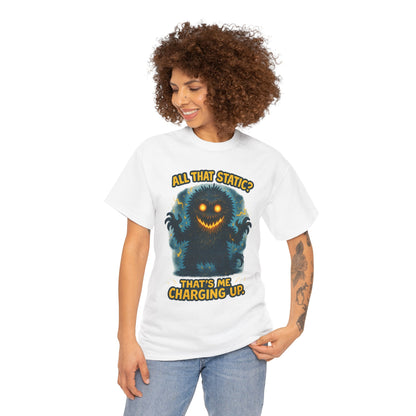 All That Static Monster, T-Shirt | Funny Electric Charging Graphic