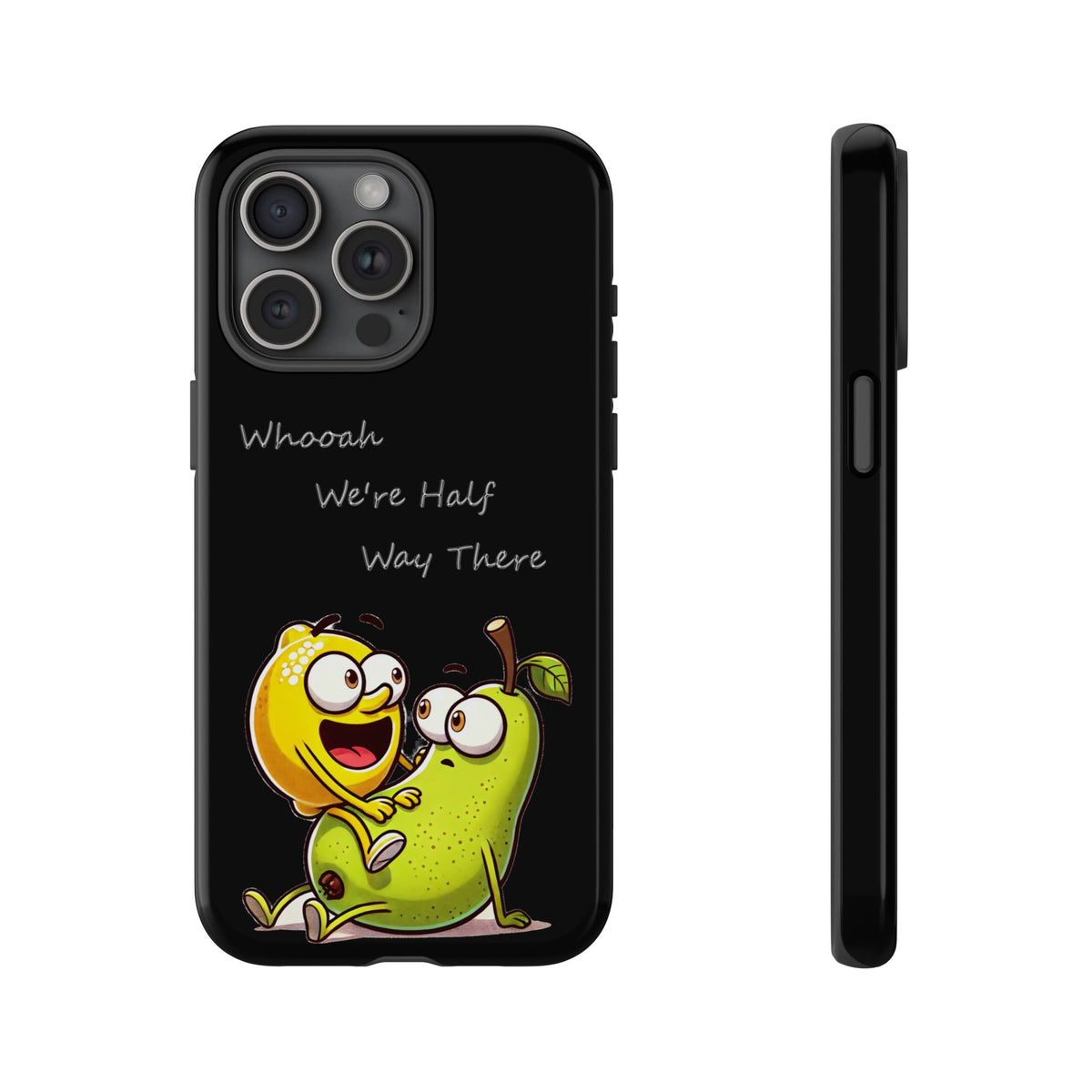 Phone Case - Playful Pear & Lemon Illustration with “Whooah We're Half Way There”