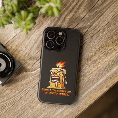 Phone Case — Angry Flaming Candle “Behold, the Chosen One… of Low Tolerance”