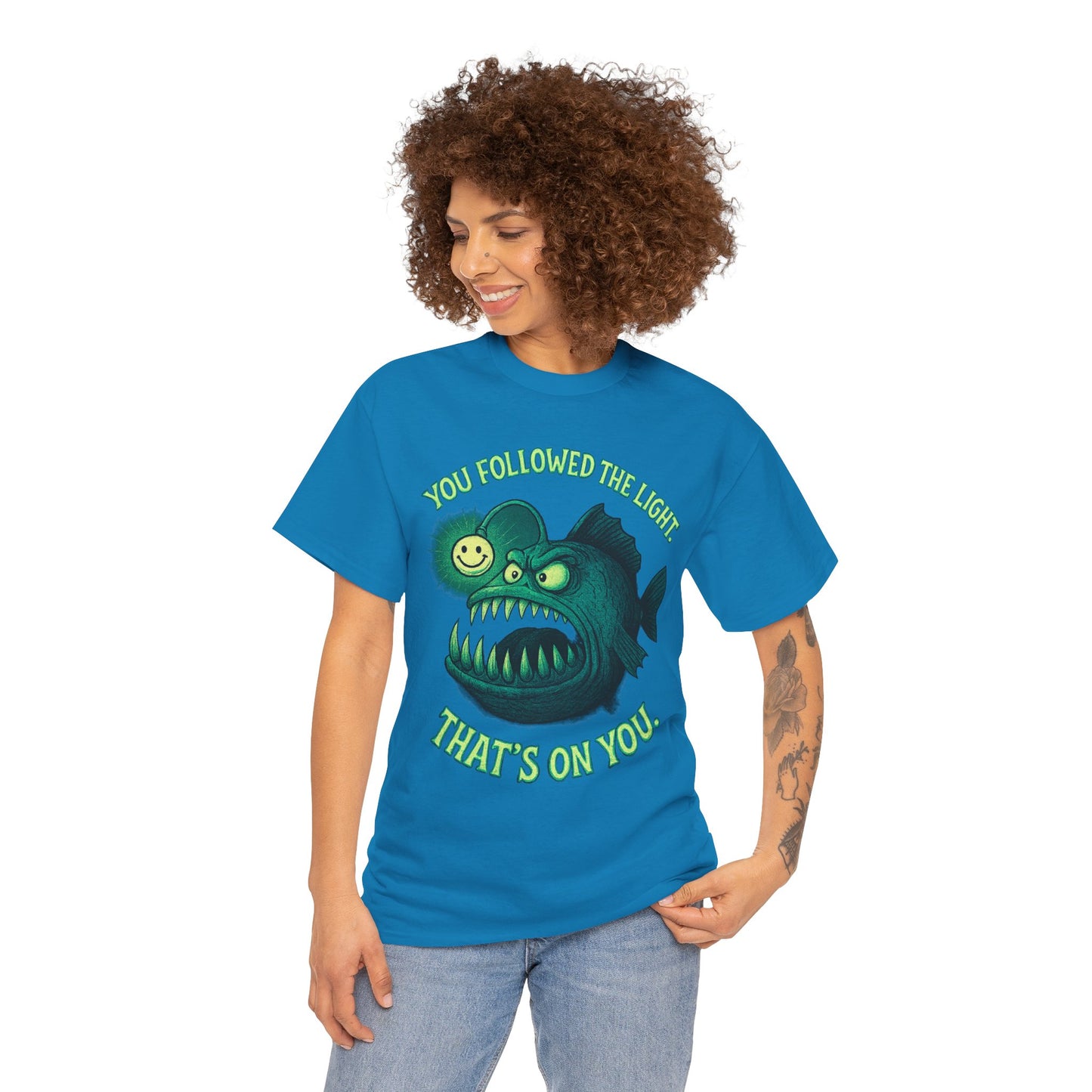 Anglerfish 'You Followed The Lure That's On You' T-Shirt | Cute Creepy Graphic