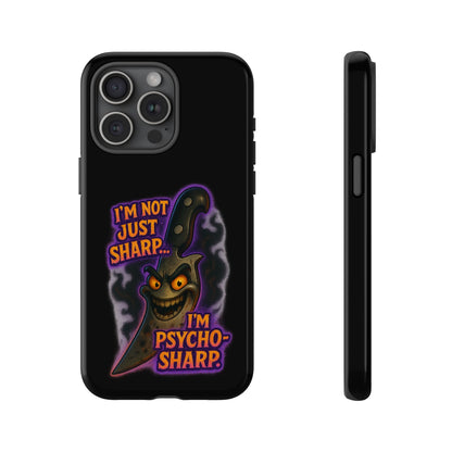 Knife Graphic Phone Case — "I'm Not Just Sharp... I'm Psycho-Sharp" Horror Phone Cover