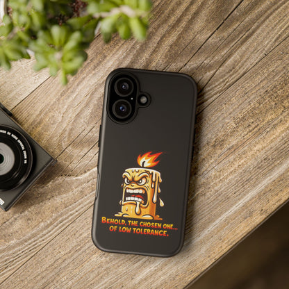 Phone Case — Angry Flaming Candle “Behold, the Chosen One… of Low Tolerance”