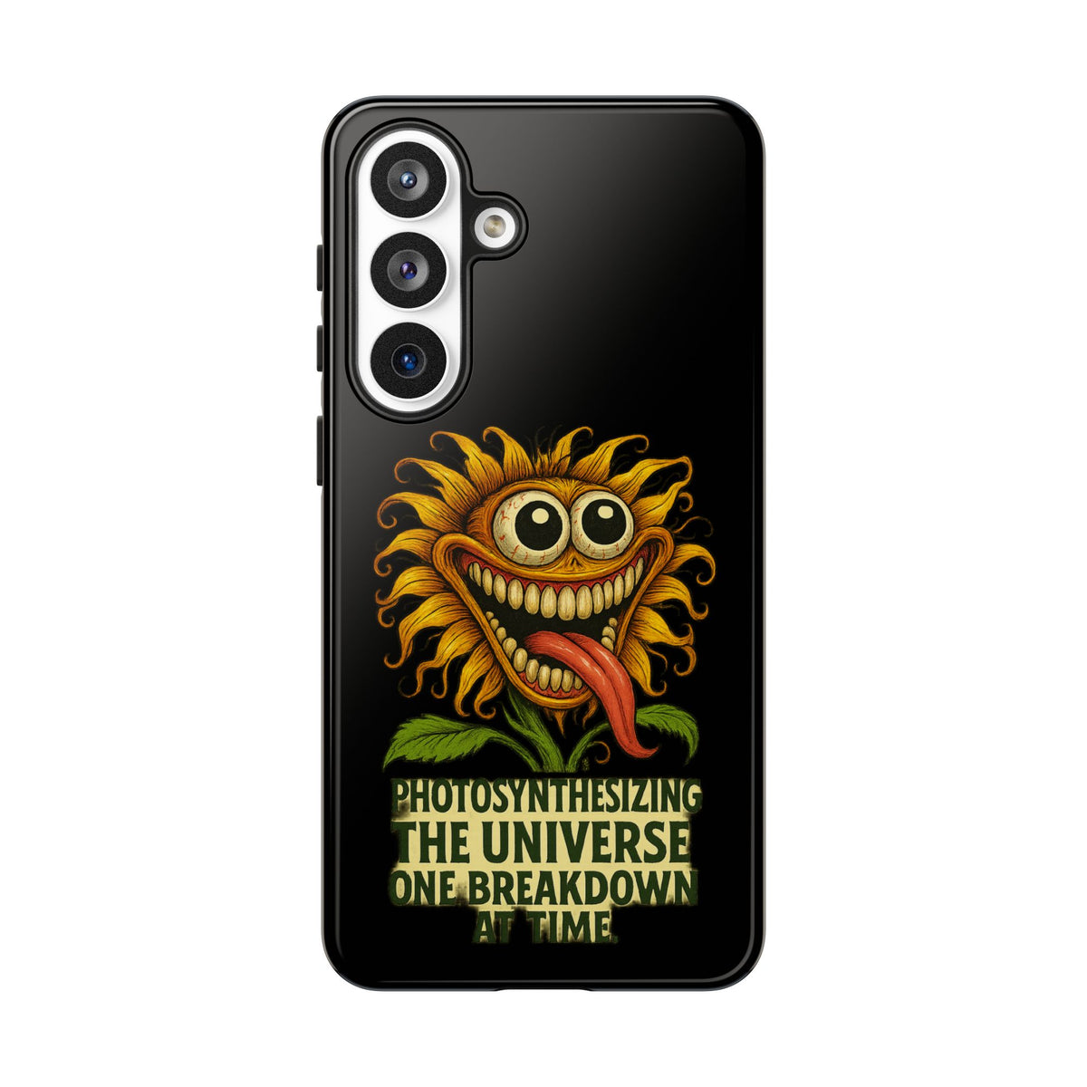 Phone Case - Smiling Sunflower Design with "Photosynthesizing the Universe One Breakdown at a Time"