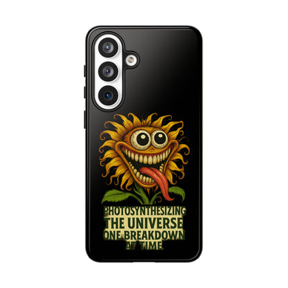 Phone Case - Smiling Sunflower Design with "Photosynthesizing the Universe One Breakdown at a Time"