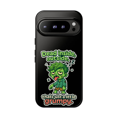 Phone Case — "Dead Inside, Outside, That's Just a Little Grumpy" Cute Zombie Design