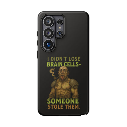 Phone Case — “I Didn’t Lose Brain Cells — Someone Stole Them” Humorous Zombie Graphic