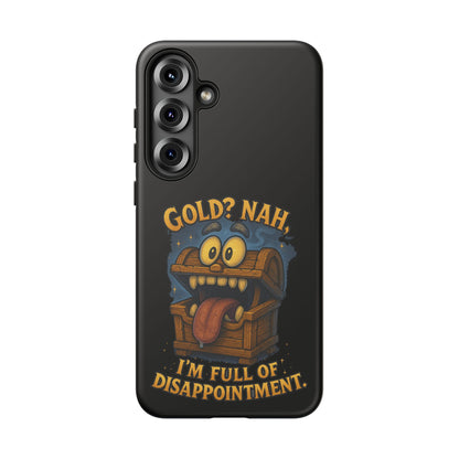 Phone Case — “Gold? Nah, I’m Full of Disappointment” Funny Treasure Chest Design