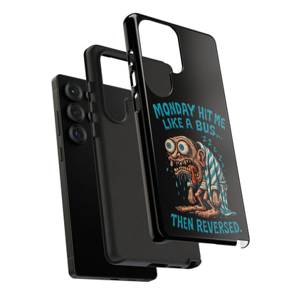 Phone Case — "Monday Hit Me Like a Bus... Then Reversed" Funny Grotesque Zombie Design