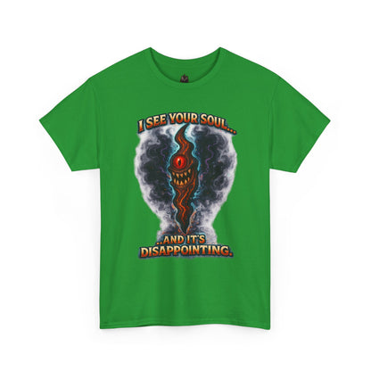 I See Your Soul And It's Disappointing T-Shirt | Horror Eye Graphic Tee