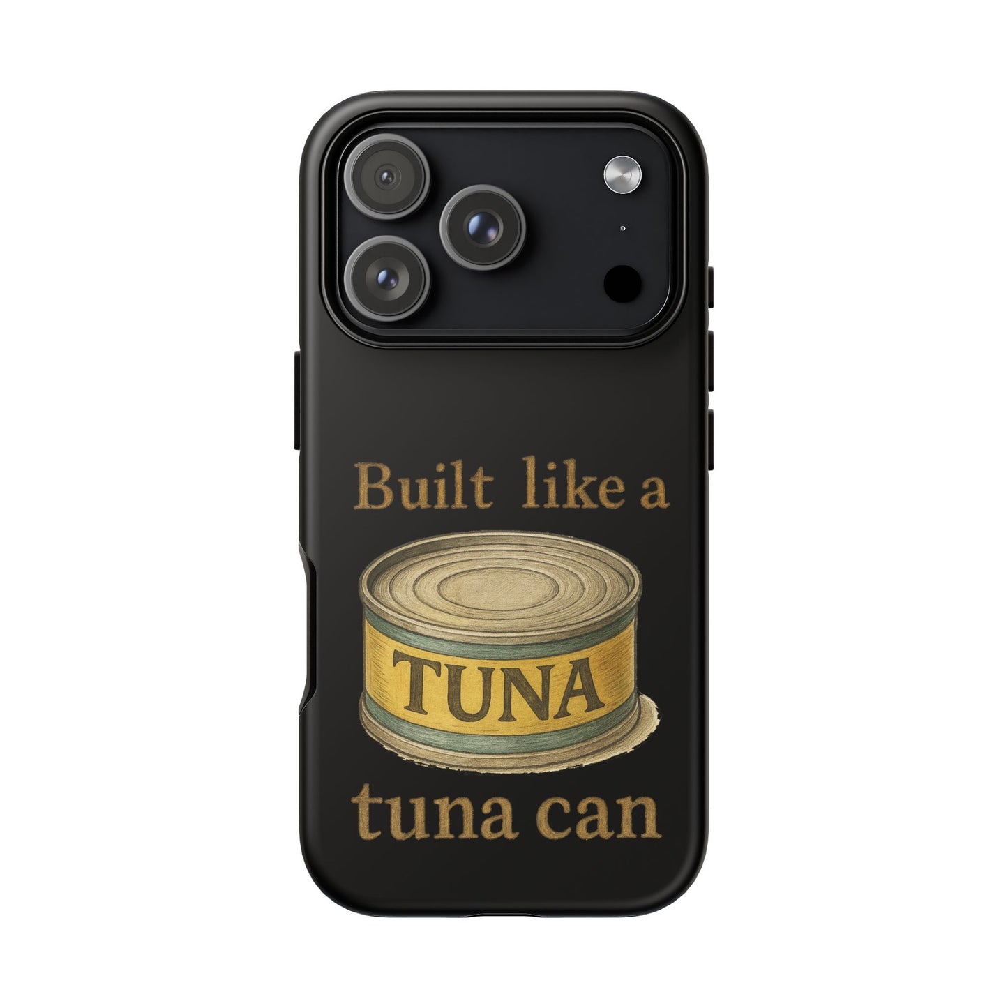 Tough Cases — "Built Like a Tuna Can" Protective Phone Case