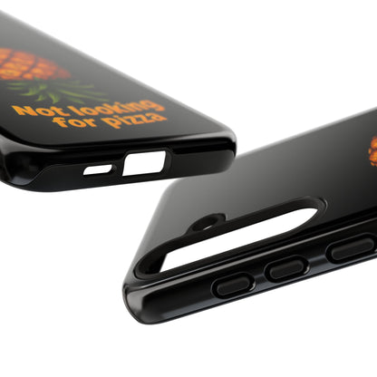 Phone Case — Tropical Pineapple "Not looking for pizza" Protective Cover