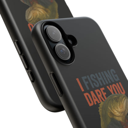 Fishing Dare You Phone Case — Funny Bass Angler Protective Cover