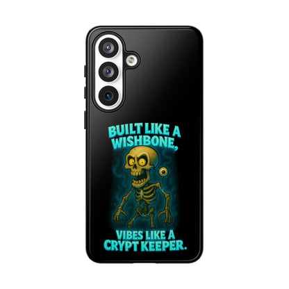 Phone Case — "Built Like a Wishbone, Vibes Like a Crypt Keeper" Skeleton Tough Case