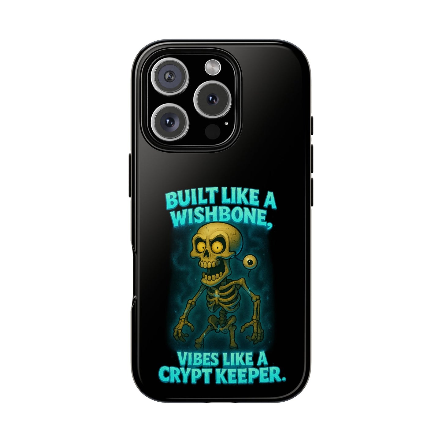 Phone Case — "Built Like a Wishbone, Vibes Like a Crypt Keeper" Skeleton Tough Case