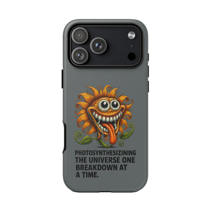 Funny Monster Sunflower Phone Case — "Photosynthesizing the Universe One Breakdown at a Time"