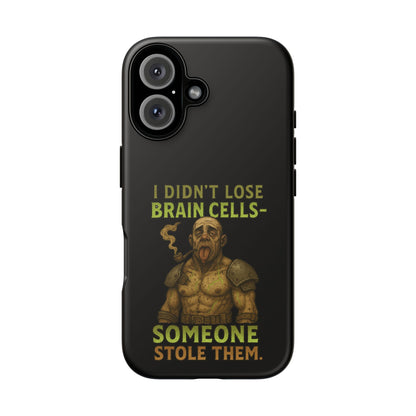 Phone Case — “I Didn’t Lose Brain Cells — Someone Stole Them” Humorous Zombie Graphic
