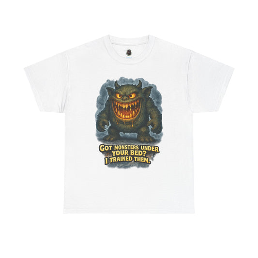 Got Monsters Under Your Bed I Trained Them T-Shirt | Monster Graphic Tee
