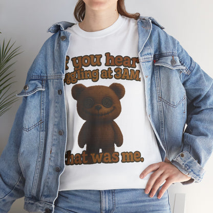 If You Hear Laughing at 3AM teddy bear T-Shirt | Creepy Cute Graphic Tee