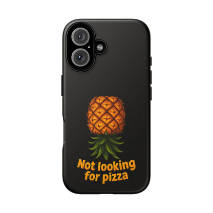 Phone Case — Tropical Pineapple "Not looking for pizza" Protective Cover