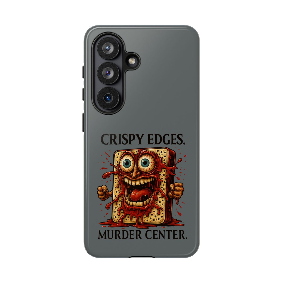 Phone Case — "Crispy Edges. Murder Center." Horror Toast Graphic