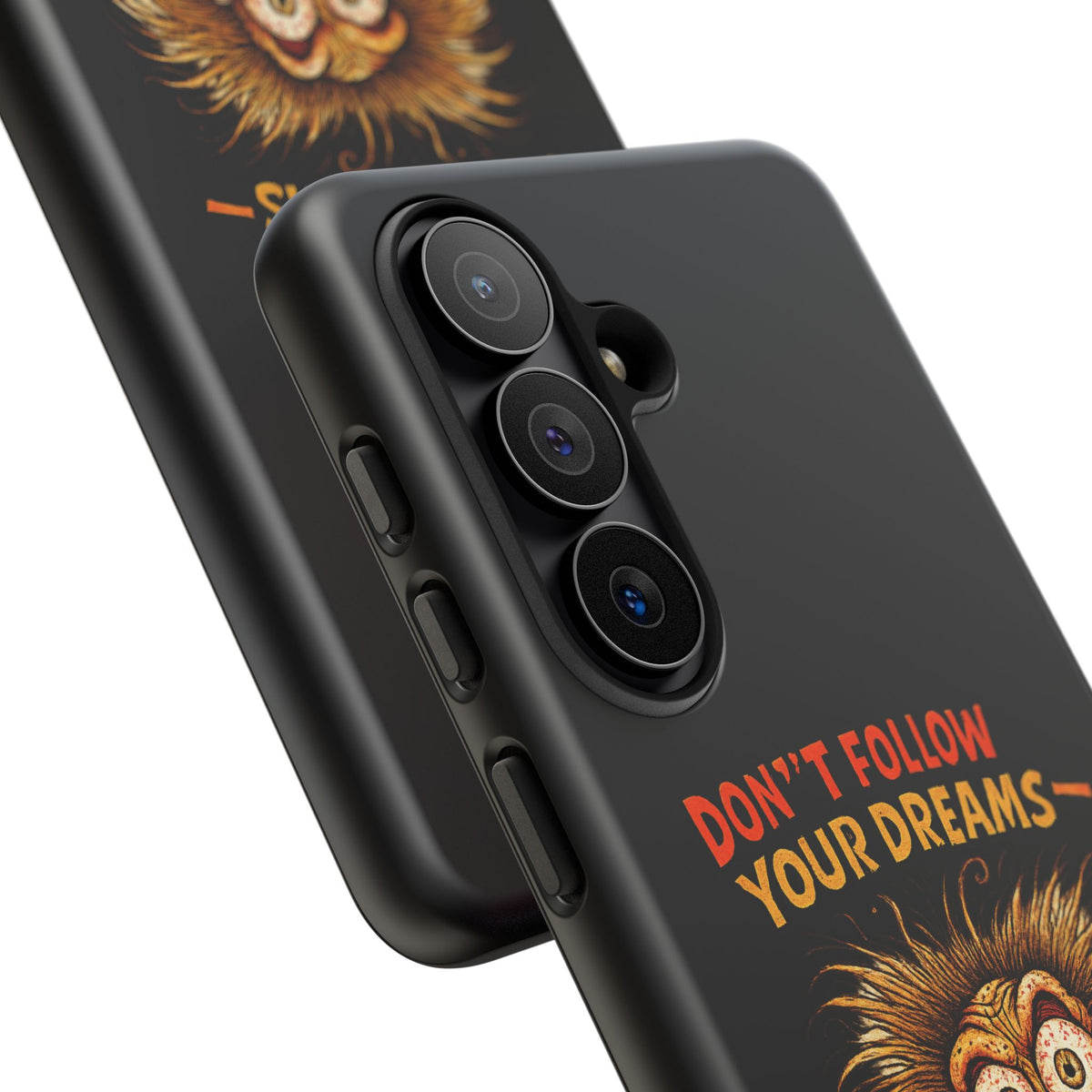 Phone Case — “Don't Follow Your Dreams, Look What Happened to Me” Horror Graphic