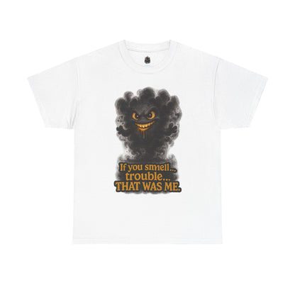 Mischievous Smoke Monster If You Smell Trouble T-Shirt | Funny Graphic Tee
