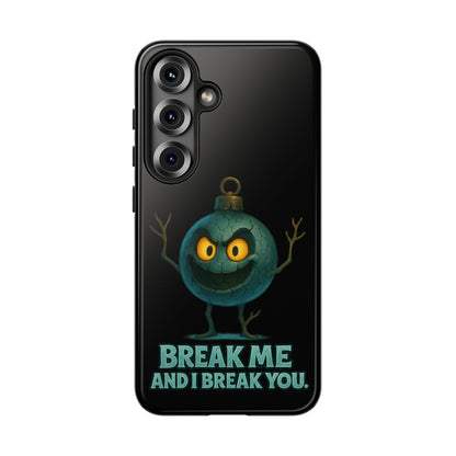 Phone Case — 'Break Me and I Break You' Mischievous Ornament Protective Cover