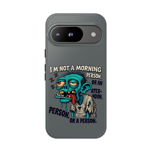Funny Zombie Phone Case — "I'm Not a Morning Person" Graphic Tough Case