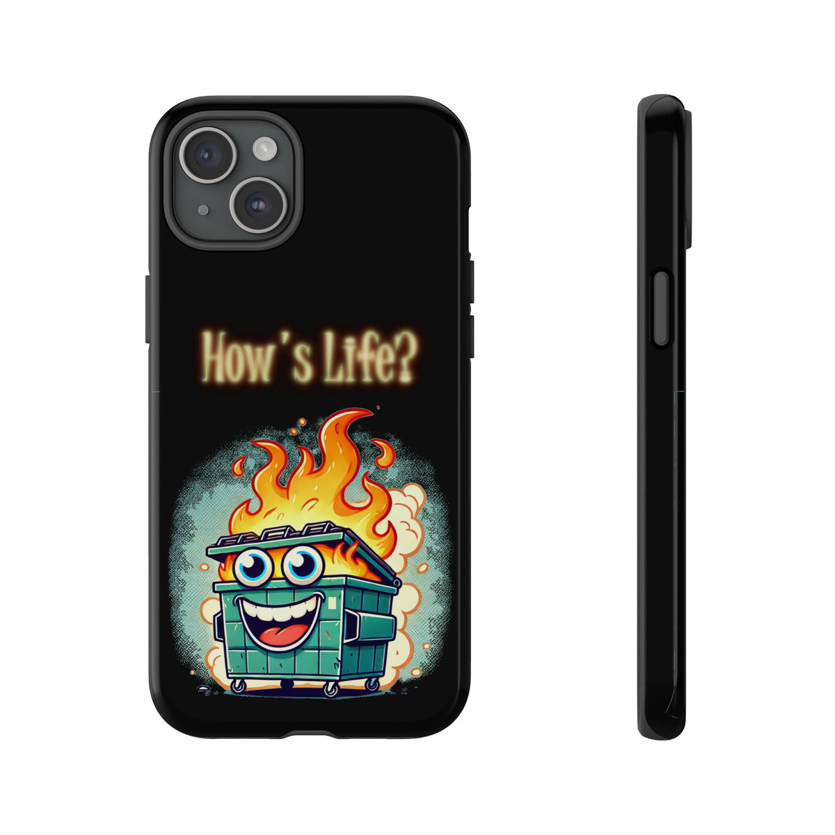 How's Life? Flaming Dumpster Phone Case