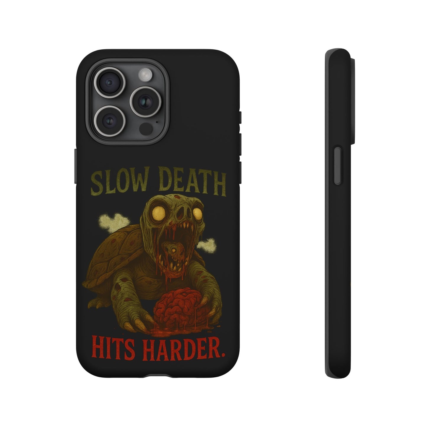Tough Cases – "Slow Death Hits Harder" Horror Phone Case