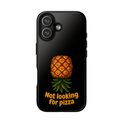 Phone Case — Tropical Pineapple "Not looking for pizza" Protective Cover