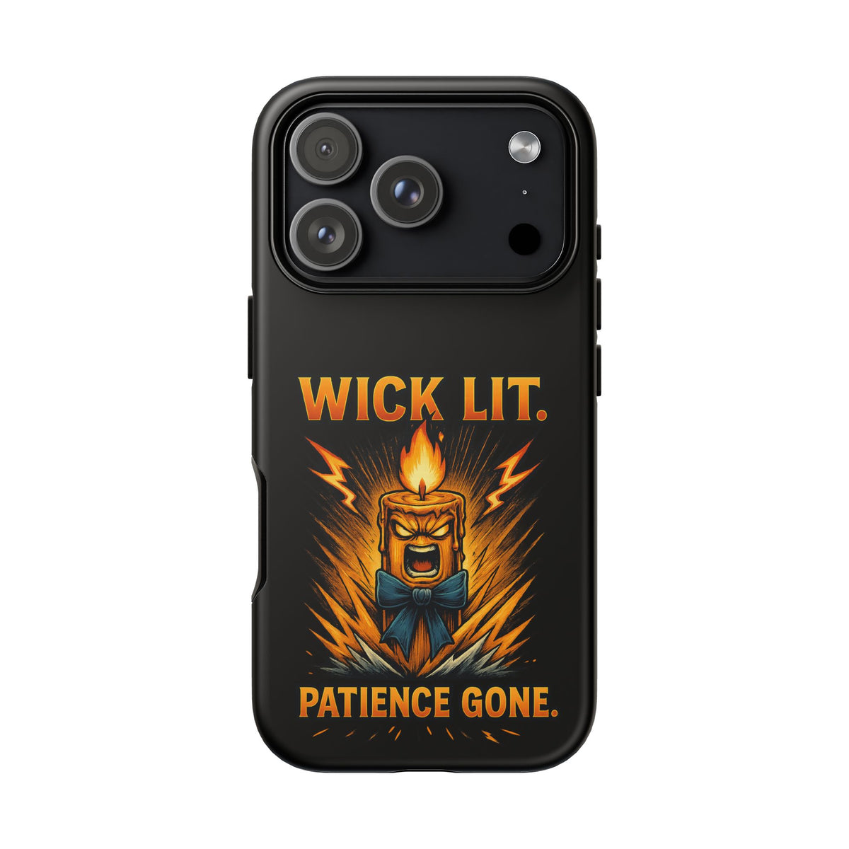 Phone Case — "Wick Lit. Patience Gone." Funny Angry Candle Protective Case