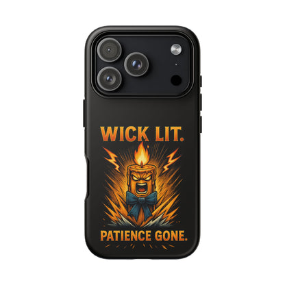 Phone Case — "Wick Lit. Patience Gone." Funny Angry Candle Protective Case