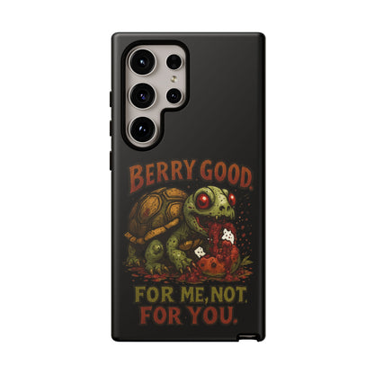 Phone Case — "Berry Good" Turtle Design (For Me, Not For You)