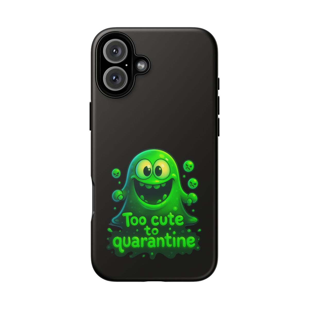 Phone Case — 'Too Cute to Quarantine' Green Monster Protective Cover