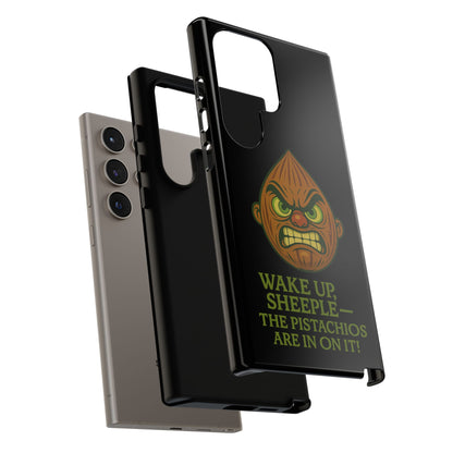 Angry Pistachio Phone Case — "Wake Up, Sheeple — The Pistachios Are In On It!"