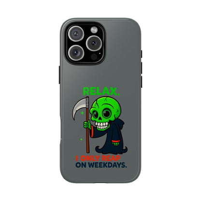 Phone Case — 'Relax. I Only Reap on Weekdays.' Cute Green Grim Reaper Protective Cover