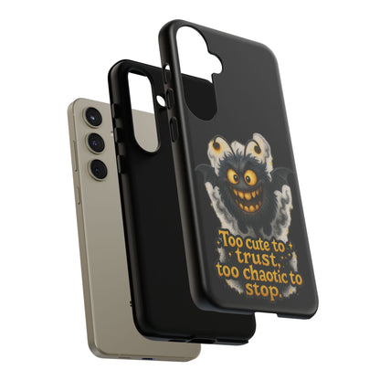 Phone Case — 'Too Cute to Trust, Too Chaotic to Stop' Mischievous Monster Protective Cover