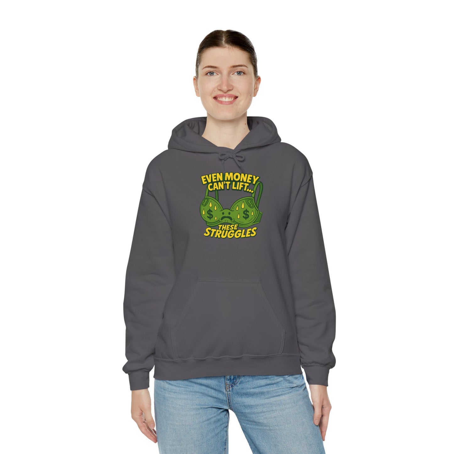 Even Money Can’t Lift These Struggles Hoodie