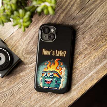 How's Life? Flaming Dumpster Phone Case