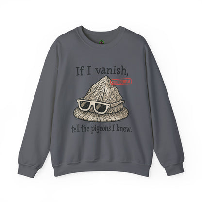 Tell the Pigeons I Knew – Disguised Vanishing Agent Sweatshirt