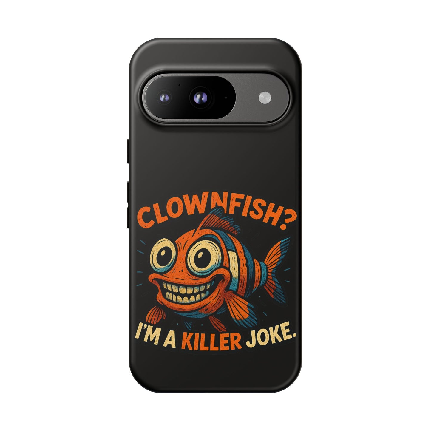 Phone Case — “Clownfish? I’m a Killer Joke.” Funny Creepy Fish Graphic