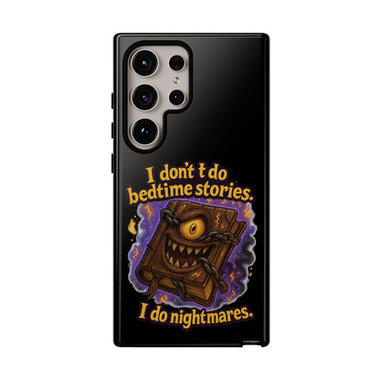 Phone Case — "I Don't Do Bedtime Stories, I Do Nightmares" Horror Book Design