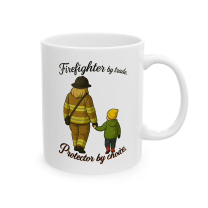 Firefighter by Trade – Protector by Choice Mug