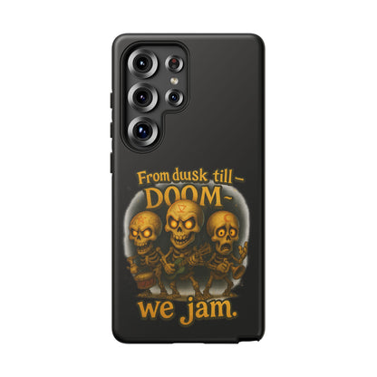 Phone Case — "From Dusk Till Doom We Jam" Skeleton Band Design